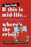 If This Is Mid-Life...Where's the Crisis?