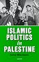 Islamic Politics in Palestine (Library of Modern Middle East Studies)