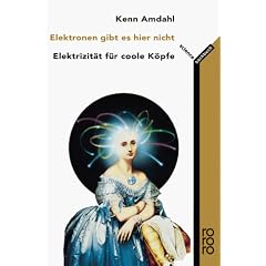 Elektronen gibt es hier nicht. Elektrizit�t f�r coole K�pfe