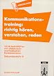 Arbeitsbl�tter Kommunikationstraining. Richtig h�ren, verstehen, reden: 20 Arbeitsbl�tter mit didaktisch-methodischen Kommentaren. Sekundarstufe II