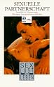 Sex - Lust und Leben, Teil 3 - Sexuelle Partnerschaft [VHS]