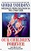 Our Children Forever: George Anderson's Message From Children on the Other Side