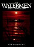 The Watermen of the Chesapeake Bay