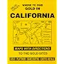 Delos Toole's Where To Find Gold In CALIFORNIA