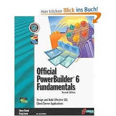 Official PowerBuilder 6 Fundamentals: Design and Build Effective GUI, Client/Server Applications with CDROM