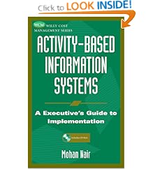 Activity-Based Information Systems: An Executive's Guide to Implementation (Wiley Cost Management Series)