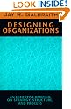 Designing Organizations: An Executive Briefing on Strategy, Structure and Process (Jossey-Bass Management Series)