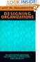 Designing Organizations: An Executive Briefing on Strategy, Structure, and Process (Jossey-Bass Management Series)