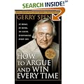 How to Argue & Win Every Time: At Home, At Work, In Court, Everywhere, Everyday