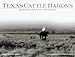 Texas Cattle Barons: Their Families, Land & Legacy by Elmer Kelton