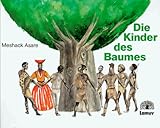 Die Kinder des Baumes. (Meshack Asare)