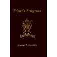 Priest's Progress:  The Journey of Francis Norbert Blanchet from the Atlantic Ocean to the Pacific in Three Parishes