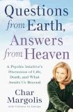 Questions from Earth, Answers from Heaven