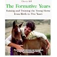 The Formative Years: Raising and Training the Young Horse from Birth to Two Years by Cherry Hill