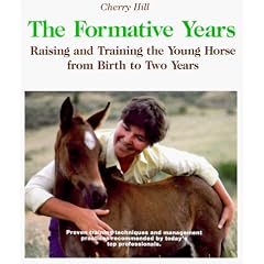 The Formative Years: Raising and Training the Young Horse from Birth to Two Years