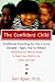 Used : The Confident Child: Raising a Child to Try, Learn, and Care