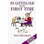 On Getting Old for the First Time