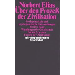 �ber den Prozess der Zivilisation: Soziogenetische und psychogenetische Untersuchungen, Zweiter Band: Wandlungen der Gesellschaft: Entwurf zu einer Theorie der Zivilisation
