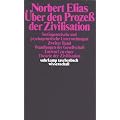 �ber den Prozess der Zivilisation: Soziogenetische und psychogenetische Untersuchungen, Zweiter Band: Wandlungen der Gesellschaft: Entwurf zu einer Theorie der Zivilisation