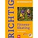 Richtig Fitness-Skating