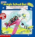 The Magic School Bus Taking Flight: A Book About Flight