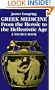 Greek Medicine: From the Heroic to the Hellenistic Age A Source Book