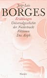 Produkt-Bild: Jorge Luis Borges - Werke in zw&ouml;lf B&auml;nden. Neuausgabe: Gesammelte Werke, 9 Bde., Bd.5, Erz&auml;hlungen: Universalgeschichte der Niedertracht. Fiktionen. Das Aleph