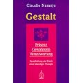Gestalt: Pr�senz, Gewahrsein, Verantwortung. Grundhaltung und Praxis einer lebendigen Therapie
