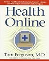 Health Online: How to Find Health Information, Support Groups and Self-help Communities in Cyberspace
