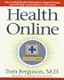 Health Online: How To Find Health Information, Support Groups, And Self Help Communities In Cyberspace