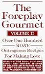 The Foreplay Gourmet: Over One Hundre...