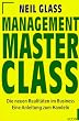 Management Masterclass. Die neuen Realit�ten im Business. Eine Anleitung zum Handeln
