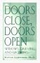 Doors Close, Doors Open