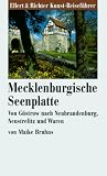 Produkt-Bild: Die Mecklenburgische Seenplatte. Von G&uuml;strow nach Neubrandenburg, Neustrelitz und Waren