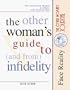 The Other Woman's Guide to & from Infidelity: The Journal for Women in Affairs with Married Men