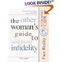The Other Woman's Guide to and from Infidelity: The Journal for Women in Affairs With Married Men