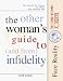 The Other Woman's Guide to and from Infidelity: The Journal for Women in Affairs With Married Men