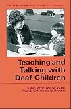 Teaching and Talking With Deaf Children (Wiley Series in Development Psychology and Its Applications)