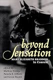 Beyond Sensation: Mary Elizabeth Braddon in Context