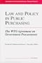 Law and Policy in Public Purchasing: The WTO Agreement on Government Procurement (Studies in International Economics)