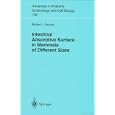 Intestinal Absorptive Surface in Mammals of Different Sizes (Advances in Anatomy, Embryology and... by Robert L. Snipes