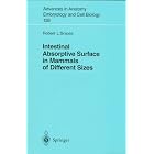 Intestinal Absorptive Surface in Mammals of Different Sizes (Advances in Anatomy,... by  Robert L. Snipes