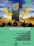 The Two-Currency World, Between Integration and Disintegration