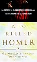 Who Killed Homer?: The Demise of Classical Education and the Recovery of Greek Wisdom