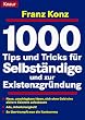 1000 Tips und Tricks f�r Selbst�ndige und zur Existenzgr�ndung