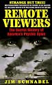 Remote Viewers: The Secret History of America's Psychic Spies