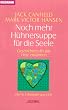 Noch mehr H�hnersuppe f�r die Seele: Geschichten, die das Herz erw�rmen