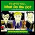 It's Up to You... What Do You Do?