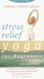 Living Yoga: Stress Relief Yoga for Beginners