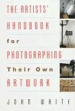 Artists' Handbook For Photographing Their Own Artwork, The